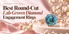 Best Round-Cut Lab-Grown Diamond Engagement Rings