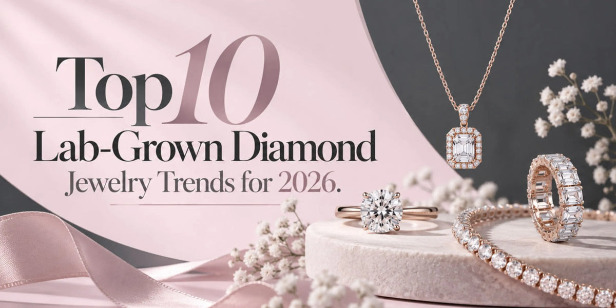 Top 10 Lab-Grown Diamond Jewelry Trends for 2026